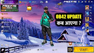 OB42 Update कब आयेगा   Ob42 Update Confirm Date  Ob42 Update Kab Aayega Free Fire India 🇮🇳 [upl. by Ahsiner232]