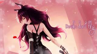 〖Nightcore〗Devils Dont Fly [upl. by Lahpos]