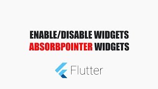 Flutter Tutorials  EnableDisable Widgets  AbsorbPointers [upl. by Nafets525]