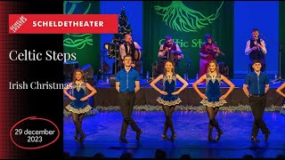 Celtic Steps – Irish Christmas Scheldetheater Terneuzen VR 291223 [upl. by Dragone]