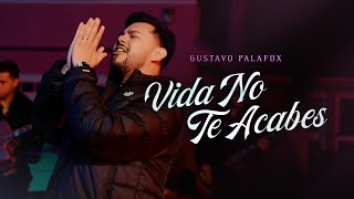 Gustavo Palafox  Vida No Te Acabes [upl. by Atteynod]