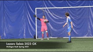 Lazaro Salais 2023 GK Spring 2021 Highlights Sophomore Year Michigan Rush Lansing [upl. by Tengdin808]