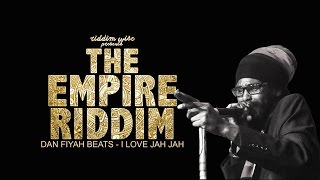 Dan Fiyah Beats  I Love Jah Jah The Empire Riddim  Riddim Wise [upl. by Nyrehtac]