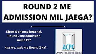 Round 2 me admission mil jaega [upl. by Prady]