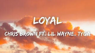 Chris Brown Lil Wayne Tyga  Loyal Lyrics [upl. by Given]