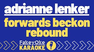 Adrianne Lenker  forwards beckon rebound Karaoke [upl. by Adar652]