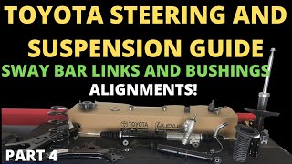 Toyota Steering and Suspension Guide Part 4  Sway bar and Alignment [upl. by Yaned]