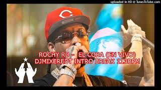 ROCHY RD  EL COBA EN VIVO DJMIXEREDT INTRO BREAK 113BPM [upl. by Uzial111]