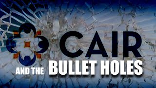 CAIR And The Bullet Holes [upl. by Audra]