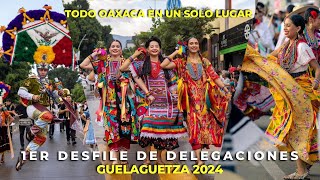 GUELAGUETZA 2024  PRIMER DESFILE de DELEGACIONES ✅ desfile completo [upl. by Nbi562]