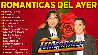 LOS TEMERARIOS ROMÁNTICAS DEL AYER LOS TEMERARIOS SUS MEJORES ÉXITOS INOLVIDABLES [upl. by Ellary]