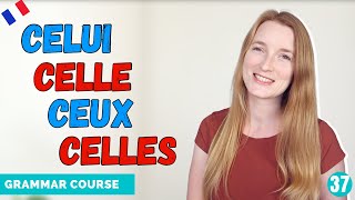 French Demonstrative Pronouns  Celui Celle Ceux Celles  French Grammar Lesson 37 🇫🇷 [upl. by Phionna]