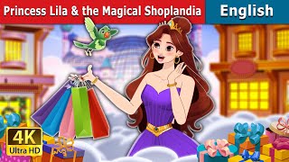 Princess Lila and the Magical Shoplandia  Stories for Teenagers  EnglishFairyTales [upl. by Norword148]