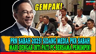 PRN SABAH 2025 SIDANG MEDIA PEMIMPIN PKR SABAH MARI DENGAR INTI PATI PC BERSAMA PEMIMPIN PKR [upl. by Halima365]