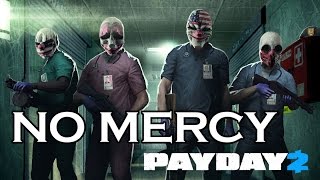 Payday 2 No Mercy [upl. by Ilahsiav]