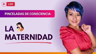 🔴 La MATERNIDAD y las Constelaciones Familiares  Pinceladas de Consciencia [upl. by Eidur223]