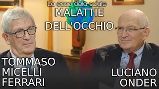 Le malattie dellocchio I nuovi farmaci e le tecniche chirurgiche  La casa della salute [upl. by Bouchier]