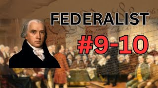 Federalist 910 EXPLAINED  Factions and Democracy vs Republics [upl. by Kelula]