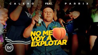 No Me Voy A Explotar  Calero Parrix Video [upl. by Sharity]