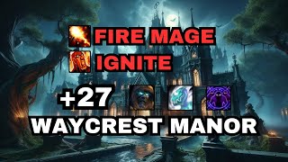 27 Waycrest Manor Tyrannical  Fire Mage Ignite Build [upl. by Oralle]