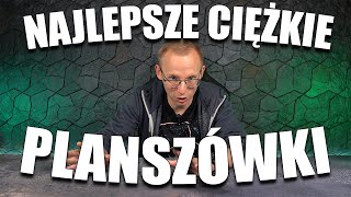 Najlepsze ciężkie gry planszowe [upl. by Airbas688]