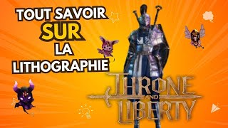 ✅ THRONE AND LIBERTY  TOUT SAVOIR SUR LA LITHOGRAPHIE⚡ GUIDE amp ASTUCES 🔥 ULTIME 2024 🏆🚨 [upl. by Kired]