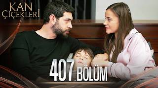 Kan Çiçekleri 407 Bölüm [upl. by Attenohs]