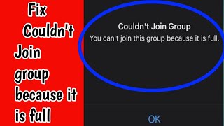 Fix Couldnt Join Group  You cant join this group because it is full  Whatsapp Group Not Working [upl. by Coney]