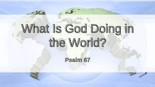 What is God Doing in the World  October 1 2023 [upl. by Nauqyaj]