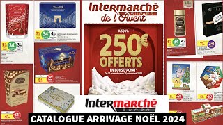 📢 INTERMARCHÉ 💯 CATALOGUE 68 😱 ARRIVAGE NOËL 2024 💯 bonplan promotion 🎉 intermarché haul [upl. by Floro23]