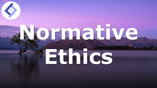 Normative Ethics  An Introduction [upl. by Fraser]