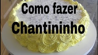 Como fazer Chantininho  passoapasso  Lu Candeias [upl. by Cheshire]