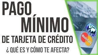 Pago mínimo de Tarjetas de Crédito  ¿Cómo se calcula Y ¿Qué pasa si pagas solo eso  video [upl. by Gambrill649]