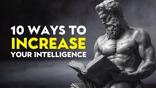 10 Powerful Stoic Techniques to INCREASE Your Intelligence MUST WATCH  Stoicism [upl. by Anibas]