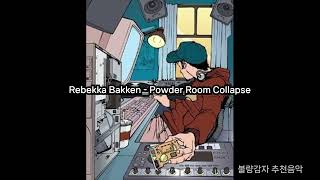 Rebekka Bakken  Powder Room Collapse [upl. by Neelav492]