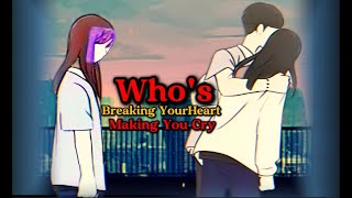 Whos Breaking Your Heart Making You Cry Sad Romantic English Songs [upl. by Kciredec]