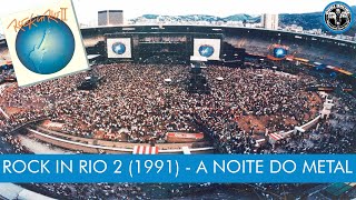 ROCK IN RIO 2 1991  A NOITE DO METAL [upl. by Lonier]