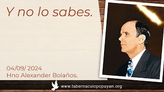 Y no lo sabes  Hno Alexander Bolaños [upl. by Yllet895]