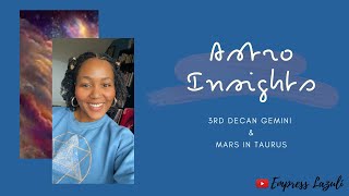 ASTRO INSIGHTS 3rd Decan Gemini amp Mars in Taurus [upl. by Nywled314]