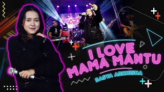 SASYA ARKHISNA  I LOVE MAMA MANTU Bilang Pa Mama Mantu Kita So Siap Ka Situ  Official Video [upl. by Mohun]