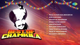 Best of Chamkila Remix  Dhokha Nahin Kamaida  Laija Kithe Door  Aaj Chakka Jam Karata  Gora Rang [upl. by Airaet]