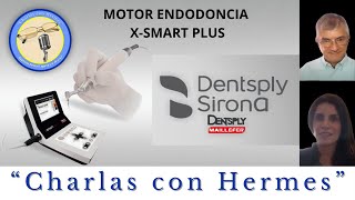 Motor para Endodoncia X Smart Plus Dentsply Sirona Charlas con Hermes Depósito Dental Laguna SAdeCV [upl. by Einaj]