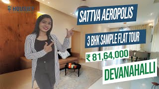 Sattva Group Devanahalli  3 BHK Sample Flat Tour  Sattva Aeropolis Bangalore [upl. by Neisa185]