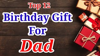 Top 12 Birthday Gifts For DAD 2024  Best Gifts For Dad  Gift Ideas For Dad Dads Birthday Gifts [upl. by Ahsinaw]