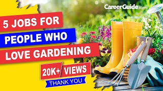 5 Jobs for People who Love Gardening  Career Options [upl. by Welton321]