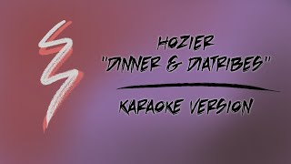 Hozier  Dinner and Diatribes  Karaoke Version [upl. by Eugenie]