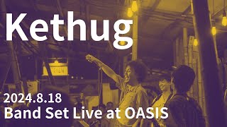 Kethug Band Set Live at OASIS [upl. by Siward]