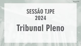 Sessão TJPE 2024  TRIBUNAL PLENO 0411 manhã [upl. by Adela811]