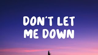 The Chainsmokers  Dont Let Me Down Lyrics ft Daya [upl. by Notrem]