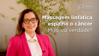 Massagem linfática espalha o câncer Mito ou verdade [upl. by Steinway]